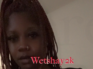 Wetshay2k